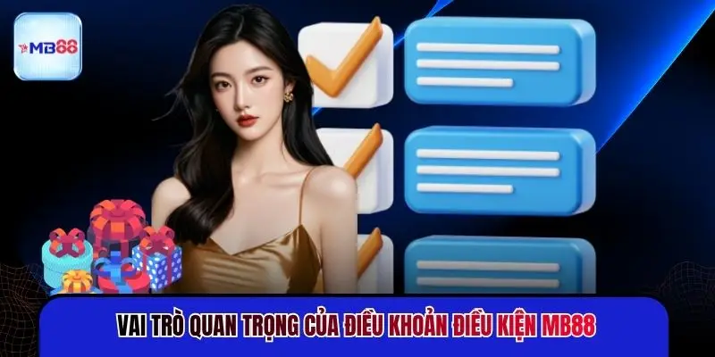 Vai trò quan trọng của điều khoản điều kiện MB88